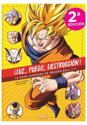 ¡luz, Fuego, Destruccion! la Gran Aventura de Dragon Ball (2 de 2)