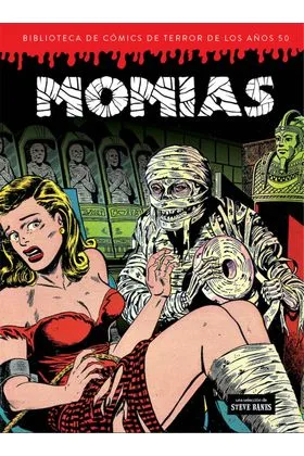 MOMIAS (BIBLIOTECA DE COMICS DE TERROR DE LOS AÑOS 50 VOLUMEN 4)