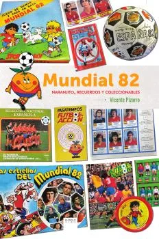 MUNDIAL 82. NARANJITO, RECUERDOS Y COLECCIONABLES