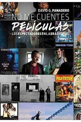 NO ME CUENTES PELICULAS.  LOS ESPECTADORES EN LA ERA DIGITAL