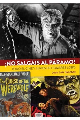 ¡NO SALGAIS AL PARAMO! TODO EL CINE Y SERIES DE HOMBRES LOBO.
