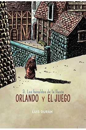 ORLANDO Y EL JUEGO 03 (LOS HERALDOS DE LA LLUVIA)