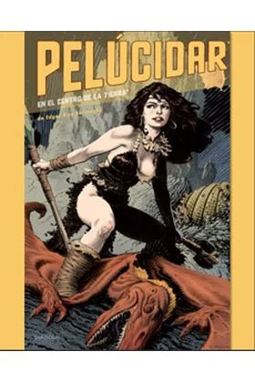 PELUCIDAR : EN EL CENTRO DE LA TIERRA