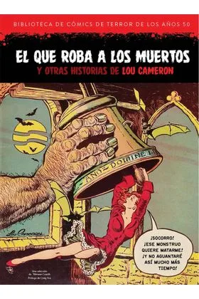 EL QUE ROBA A LOS MUERTOS Y OTRAS HISTORIAS DE LOU CAMERON (BIBLIOTECA DE COMICS DE TERROR DE LOS AÑ