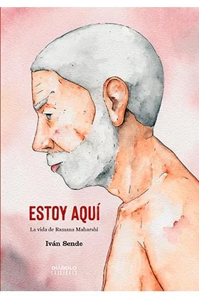 ESTOY AQUI. LA VIDA DE RAMANA MAHARSHI