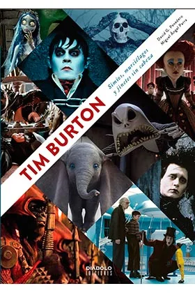 TIM BURTON. SIMIOS, MURCIÉLAGOS Y JINETES SIN CABEZA (NUEVA EDICION AMPLIADA)