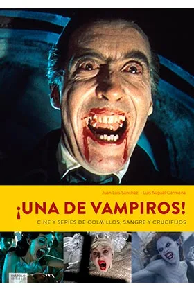 ¡UNA DE VAMPIROS! CINE Y SERIES DE COLMILLOS, SANGRE Y CRUCIFIJOS