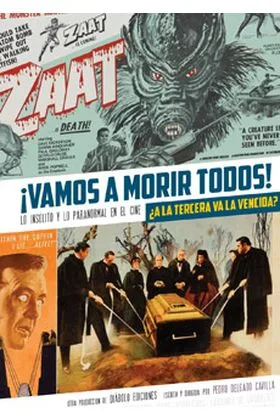 VAMOS A MORIR TODOS! ¿A LA TERCERA VA LA VENCIDA? LO INSOLITO Y LO PARANORMAL EN EL CINE 3