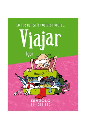 LO QUE NUNCA TE CONTARON SOBRE... VIAJAR