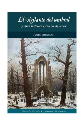 EL VIGILANTE DEL UMBRAL Y OTRAS HISTORIAS ESCOCESAS DE TERROR