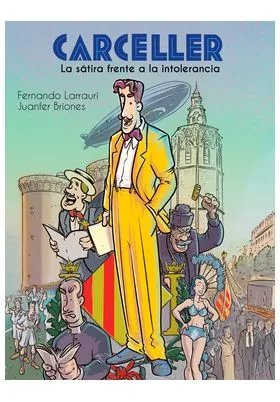 CARCELLER. LA SATIRA FRENTE A LA INTOLERANCIA