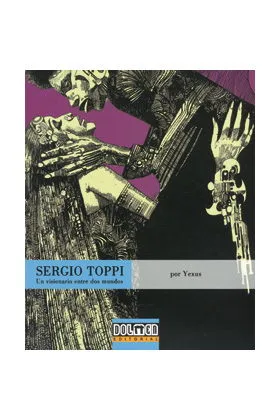 SERGIO TOPPI. UN VISIONARIO ENTRE DOS MUNDOS