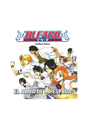 BLEACH. EL ALMA DE LA ESPADA