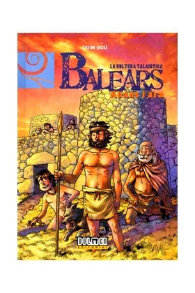 BALEARS ABANS I ARA 02: LA CULTURA TALAYOTICA (CATALAN)