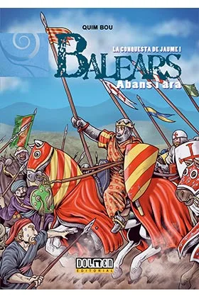 BALEARS ABANS I ARA 07: LA CONQUESTA DE JAUME I (CATALAN)