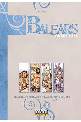 BALEARS ABANS I ARA: DELS PRIMERS POBLADORS A LA CONQUESTA ROMANA  (CATALAN)