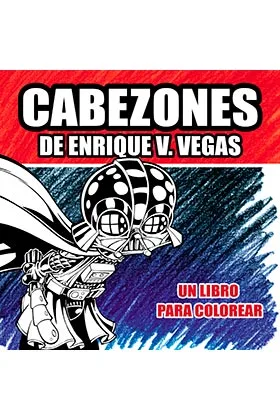 CABEZONES DE ENRIQUE V.VEGAS. UN LIBRO PARA COLOREAR
