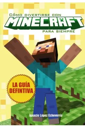 Como Divertirse con Minecraft para Siempre