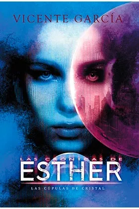 LAS CRONICAS DE ESTHER: LAS CUPULAS DE CRISTAL