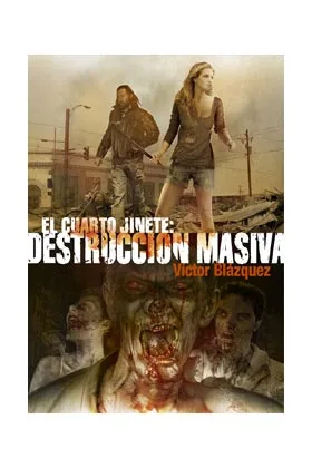 EL CUARTO JINETE. DESTRUCCION MASIVA