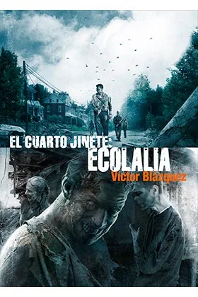 EL CUARTO JINETE 4. ECOLALIA