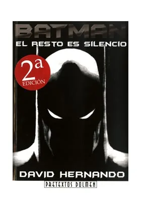 Batman: el Resto Es Silencio