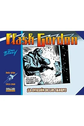 Flash Gordon. ¡la Invasion de los Skorpi! 1958-1960 (daily Strips)