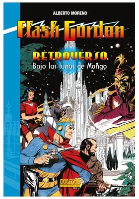 Flash Gordon - Retroverso. Bajo las Lunas de Mongo