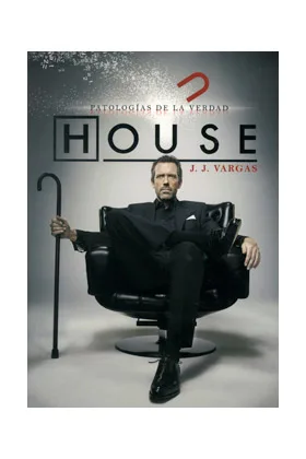 HOUSE: PATOLOGIAS DE LA VERDAD
