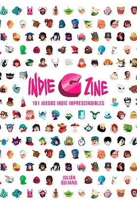 INDIE G ZINE. 101 JUEGOS INDIE IMPRESCINDIBLES