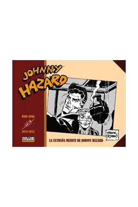JOHNNY HAZARD 1973-1975. LA EXTRAÑA MUERTE DE JOHNNY HAZARD