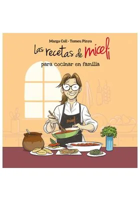 LAS RECETAS DE MICELI PARA COCINAR EN FAMILIA