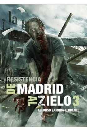DE MADRID AL ZIELO 3: RESISTENCIA