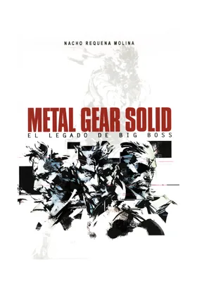 METAL GEAR SOLID: EL LEGADO DE BIG BOSS. 3ª EDICION