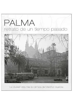 PALMA, RETRATO DE UN TIEMPO PASADO