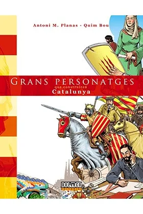 GRANS PERSONATGES QUE CONSTRUIREN CATALUNYA  (CATALAN)