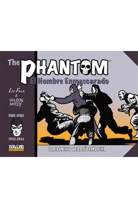 THE PHANTOM. EL HOMBRE ENMASCARADO (1943-1944 DAILY STRIPS) EL JURAMENTO DE LA SEPTIMA LUN