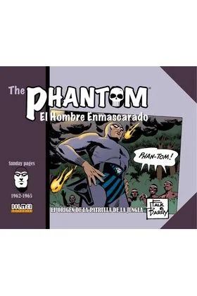 THE PHANTOM. EL HOMBRE ENMASCARADO (1962-1965 SUNDAY PAGES)  EL ORIGEN DE LA PATRULLA DE