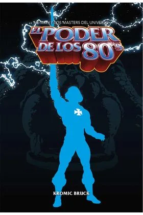El Poder de los 80. He-Man y los Masters del Universo