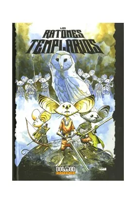 LOS RATONES TEMPLARIOS 01. LA PROFECIA