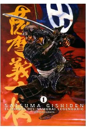 SATSUMA GISHIDEN 01. EL HONOR DEL SAMURAI LEGENDARIO (MANGA)