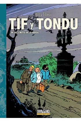 TIF Y TONDU 03. EN LOS LIMITES DE LO IRREAL