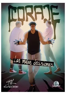 CORAJE. LAS MALAS DECISIONES
