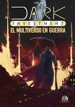 DARK INVESTMENT. EL MULTIVERSO EN GUERRA