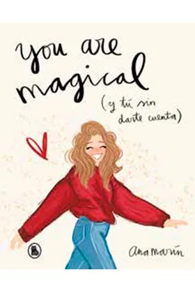 YOU ARE MAGICAL ( Y TU SIN DARTE CUENTA)