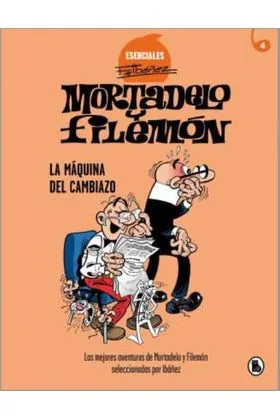 ESENCIAL F. IBAÑEZ 04. LA MAQUINA DEL CAMBIAZO