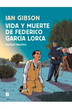 VIDA Y MUERTE DE FEDERICO GARCIA LORCA (IAN GIBSON)(COMIC)