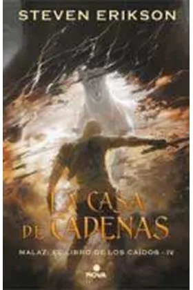 LA CASA DE CADENAS (MALAZ: EL LIBRO DE LOS CAIDOS 04)