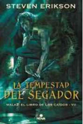 LA TEMPESTAD DEL SEGADOR (MALAZ: EL LIBRO DE LOS CAIDOS 07)