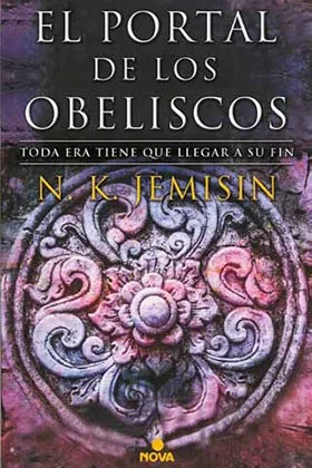 EL PORTAL DE LOS OBELISCOS. TODA ERA TIENE QUE LLEGAR A SU FIN  (NOVA)